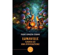 Lumaville. Storia di una rivoluzione