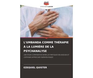 L'UMBANDA COMME THÉRAPIE À LA LUMIÈRE DE LA PSYCHANALYSE: UNE ÉTUDE COMPARATIVE ENTRE LES PRATIQUES RELIGIEUSES ET CERTAINES APPROCHES THÉRAPEUTIQUES