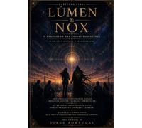 Lumen e Nox: o Evangelho das coisas esquecidas