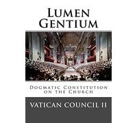 Lumen Gentium: Dogmatic Constitution on the Church