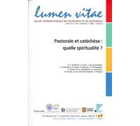 Lumen vitae 2016 numéro 1 Pastorale et catéchèse : quelle spiritualité ? - REVUE LUMEN VITAE - Lumen Vitae Eds - broché - Revue