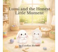Lumi and the Honest Little Moment: A Social Emotional Learning Picture Book About Honesty, Telling the Truth, and Building Trust for Kids Ages 2-5