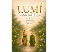 Lumi and the path of light: sometimes, light begins with a small, kind step.