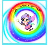 Lumi and the Rainbow Quest: A Hands-On Adventure for Toddlers to Learn Colors and Explore the World with Seek-and-Find Games