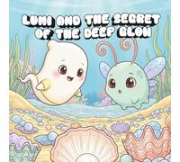 Lumi and the Secret of the Deep Glow: Coloring Book for Adults and Teens with Cute Creepy Characters Enjoying Summer Days, Simple and Easy Designs for Relaxation (Spooky - Cute - Easy Coloring)