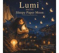 Lumi and the Sleepy Paper Moon: A Gentle Bilingual Bedtime Story