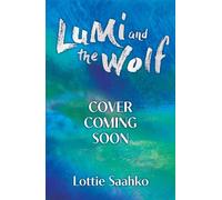 Lumi and the Wolf - Lottie Saahko - Orion Children's Books - ebook (ePub) - Livre