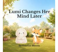 Lumi Changes Her Mind Later: A Gentle Preschool Story About Changing Feelings, Flexible Thinking, and Learning It’s Okay to Change Your Mind for Toddlers Ages 2-5