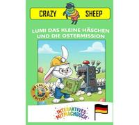 LUMI DAS KLEINE HÄSCHEN UND DIE OSTERMISSION: - PREMIUM-EDITION - Eine magische Oster-Mission: Hilf LUMI, die Eier nur mit deinen Händen zu färben! [DE]