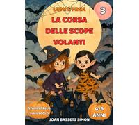 Lumi e Mina: La corsa delle scope volanti: Fiaba di Halloween per bambini con streghe e scope volanti | Prime letture 4-6 anni