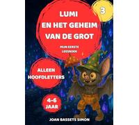 Lumi en het geheim van de grot: Magisch geïllustreerd boek voor kinderen van 4 tot 6 jaar - zelfstandig lezen met hoofdletters, avontuur en vriendschap