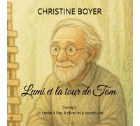 Lumi et la tour de Tom: Un conte à lire, à rêver et à construire