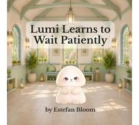 Lumi Learns to Wait Patiently: A Gentle Story About Patience, Waiting, and Self-Control