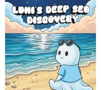 Lumi’s Deep Sea Discovery: Coloring Book for Adults and Teens with Cute Creepy Characters Enjoying Summer Days, Simple and Easy Designs for Relaxation (Spooky - Cute - Easy Coloring)