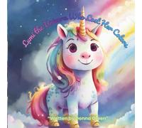 Lumi the Unicorn Who Lost Her Colors: A Magical Story About Kindness and Friendship