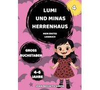 Lumi und Minas Herrenhaus: Magische und geheimnisvolle Geschichte für Kinder von 4 bis 6 Jahren - Abenteuer, Freundschaft und Lesen lernen mit schönen Bildern