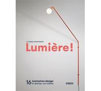 Lumiere ! 16 luminaires design 16 luminaires design à réaliser soi-même - Charlotte Lidon - Pyramyd - broché - Guide