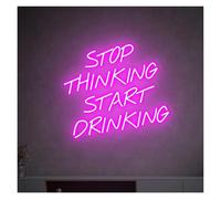 lumière au néon Arrêtez de penser, commencez à boire pour un panneau lumineux LED au néon alimenté par pour USB pour bar bière, club, salle jeux, fête, restaurant, décoration murale 38 cm × 33(F)