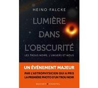 Lumière dans l'obscurité Heino Falcke (Auteur), Römer Jörg (Auteur), Corinna Gepner (Traduction)