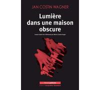 Lumière dans une maison obscure - Jan Costin Wagner - Chambon Jacqueline - broché - Roman