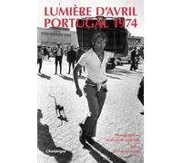 Lumière d'avril: Portugal 1974
