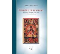 Lumiere de diamant presentation generale des quatre classes de tantras boudhistes Présentation générale des quatre classes de tantras bouddhistes - DAKPO TASHI NAMGYAL - Padmakara Eds - broché - Essai