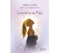 Lumière de fée Valérie Motté (Auteur), Stéphanie Roze (Illustration)