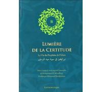 LUMIÈRE DE LA CERTITUDE - LA VIE DU PROPHÈTE DE L´ISLAM ﷺ