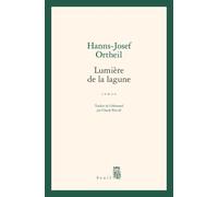 Lumière de la lagune - Hanns-Josef Ortheil - Seuil - broché - Roman