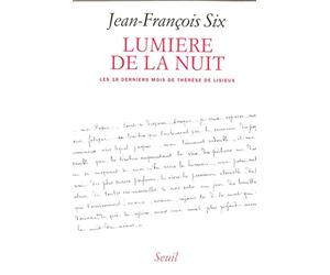 Lumière de la nuit : Les 18 derniers mois de Thérèse de Lisieux