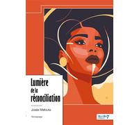 Lumière de la réconciliation - Josée Mafouta - Nombre 7 - relié - Témoignage