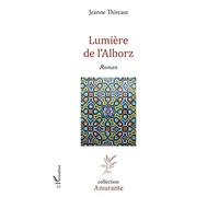 Lumière de l'Alborz: Roman