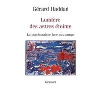 Lumière Des Astres Éteints - La Psychanalyse Face Aux Camps