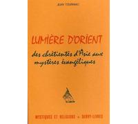 Lumière d'Orient - Des chrétientés d'Asie aux mystères évangéliques
