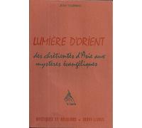 Lumière d'Orient - Des chrétientés d'Asie aux mystères évangéliques