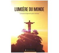 Lumière Du Monde - La Beauté De L'eglise Et Le Génie Catholique