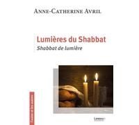 Lumière du Shabbat, Shabbat de lumière - Anne-Catherine Avril - Lessius Eds - broché - Essai
