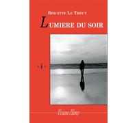 Lumière du soir - Brigitte Le Treut - Viviane hamy - broché - Roman