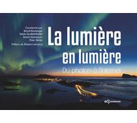Lumière en lumière Du photon à l'Internet - Benoît Boulanger - Edp Sciences - relié - Etude
