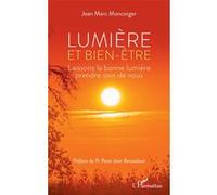 Jean-Marc Moncorger – Lumière et bien‑être : Laissons la bonne lumière prendre soin de nous – Broché