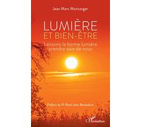 Lumière et bien-être Laissons la bonne lumière prendre soin de nous - Jean-Marc Moncorger - L'harmattan - broché - Guide