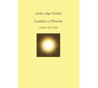 Lumière et Histoire: essence vérité