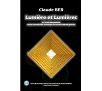 Lumière et Lumières: La Franc-Maçonnerie entre transmission initiatique et vocation émancipatrice