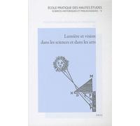 Lumière Et Vision Dans Les Sciences Et Dans Les Arts - De L'antiquité Au Xviie Siècle