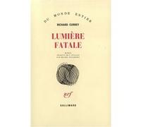Lumière fatale Richard Currey (Auteur), Michel Waldberg (Traduction)