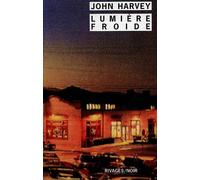 Lumière froide - Cold Light - John Harvey - Rivages - Poche - Roman