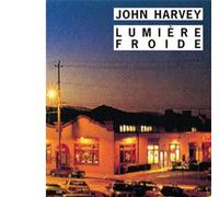 Lumière froide - Cold Light - John Harvey - Rivages - Poche - Roman