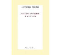 Lumiere invisible a mes yeux