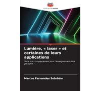 Lumière, laser et certaines de leurs applications