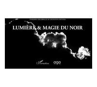 Lumière & magie du noir - T. Delaballe - L'harmattan - broché - Essai